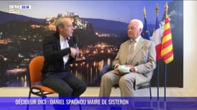DECIDEUR DICI : Daniel Spagnou Maire de Sisteron