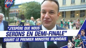 Irlande-Nouvelle Zélande : "J'espère que nous serons en demi-finale" sourit le Premier ministre irlandais