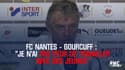FC Nantes - Gourcuff : "Je n'ai pas peur de travailler avec des jeunes"