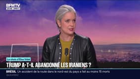 ELSA VIDAL'S CHOICE - Has Donald Trump abandoned the Iranians?