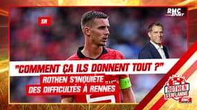 Stade Rennais : "Comment ça ils donnent tout ?", Rothen s'inquiète des difficultés à Rennes