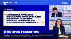 Le président a parlé des restaurants et des bars qui ne rouvriront pas le 11 mai prochain. Qu'en est-il des magasins non alimentaire ?