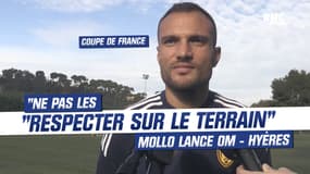 Coupe de France : "Ne pas les respecter sur le terrain", Mollo lance OM - Hyères