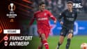Résumé : Eintracht Francfort 2-2 Anwtwerp - Ligue Europa (J5)