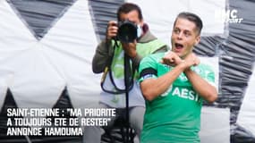 Saint-Etienne : "Ma priorité a toujours été de rester" annonce Hamouma