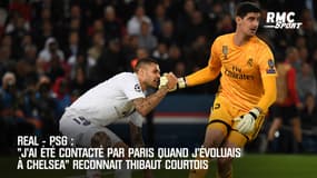 Real-PSG: Courtois avoue, "J'ai été contacté par Paris quand je jouais à Chelsea"