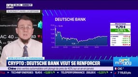 BFM Crypto : Deutsche Bank veut se renforcer - 09/02