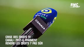 Crise des droits TV : Canal+ peut-il vraiment rendre les droits ? Pas sûr