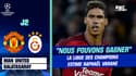 Man United : "Nous pouvons gagner la Ligue des champions" assure Varane