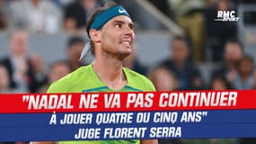 Roland-Garros : "Nadal ne va pas encore jouer quatre ou cinq ans", Serra voit l'Espagnol bientôt arrêter sa carrière