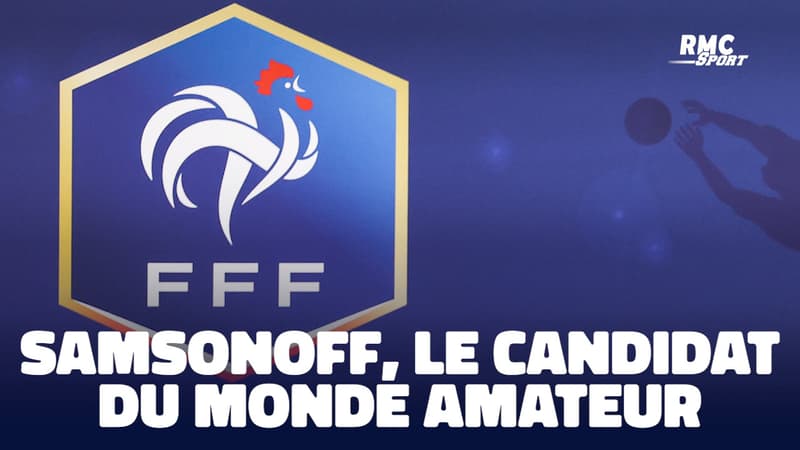 FFF : Samsonoff, le candidat qui veut remettre le football amateur au centre des débats