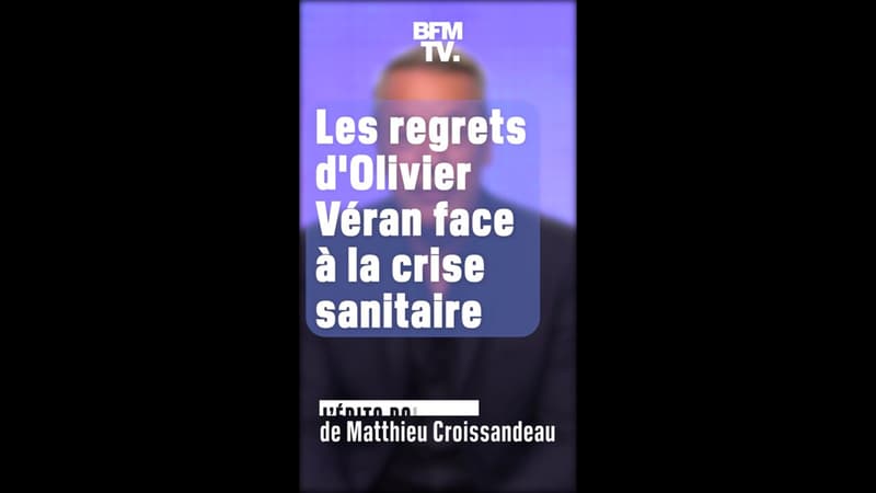 ÉDITO : Les regrets d'Olivier Véran face à la crise sanitaire