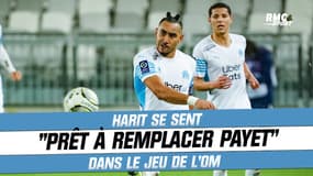 OM : "Je me sens prêt à remplacer Payet" affirme Harit