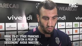 Brive 29-21 Stade Français: "Bien sûr qu'on a peur de descendre..." avoue Maestri