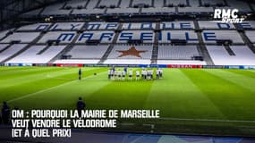 OM : Pourquoi la mairie de Marseille veut vendre le Vélodrome (et à quel prix)