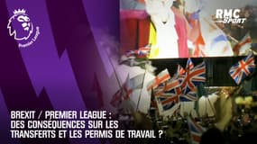 Brexit / Premier League : Des conséquences sur les transferts et les permis de travail ?