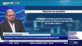 Les questions : Une banque a-t-elle le droit de m'imposer l'ouverture d'un compte courant sous peine de clôturer un vieux PEL ? - 19/05