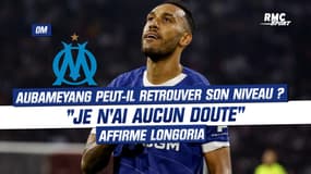 OM : Aubameyang peut-il retrouver son niveau ? "Je n'ai aucun doute", affirme Longoria