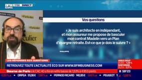 Les questions : "Je suis architecte en indépendant et mon assureur me propose de basculer mon contrat Madelin vers un Plan d'épargne retraite. Est-ce que je dois le suivre ?" - 21/10