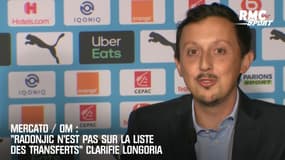 Mercato / OM : "Radonjic n'est pas sur la liste des transferts" clarifie Longoria