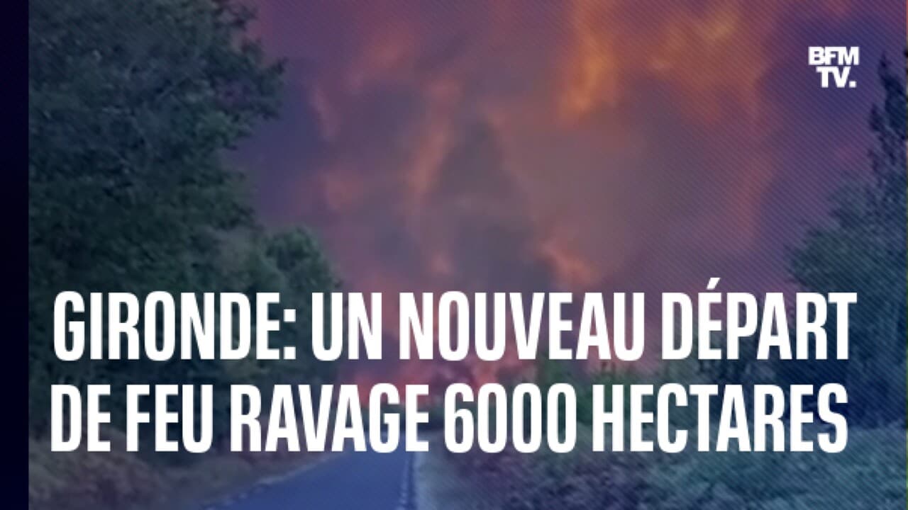 Les Images Des Nouveaux D parts De Feu En Gironde Qui Ont D j Ravag les-images-des-nouveaux-d-parts-de-feu-en-gironde-qui-ont-d-j-ravag