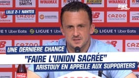Lille 2-1 Nantes : "L'union sacrée" l'appel d'Aristouy aux supporters nantais