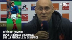 Décès de Dominici : Laporte détaille l'hommage que lui rendra le XV de France