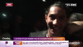 L'acteur Dylan Robert mis en examen pour "assassinat"