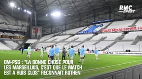 OM-PSG : "La bonne chose pour les Marseillais, c'est que le match est à huis clos" reconnait Rothen