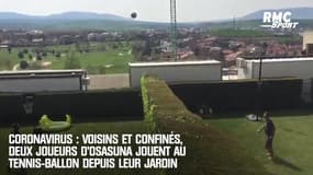 Coronavirus : Voisins et confinés, deux joueurs d'Osasuna jouent au tennis-ballon depuis leur jardin