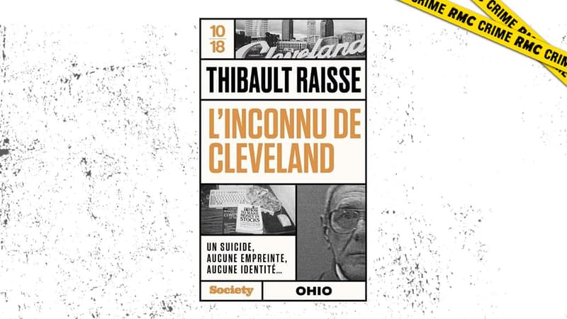 "L'inconnu de Cleveland" de Thibault Raisse, le nouvel opus de la collection "True crime" chez 10/18.