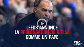 Leeds annonce la prolongation de Bielsa comme un pape (comme à son arrivée)