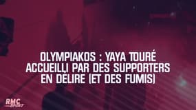 Olympiakos : Yaya Toure accueilli par des supporters en délire (et des fumis)
