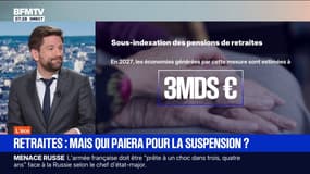 ÉDITO - Qui paiera pour la suspension de la réforme des retraites?