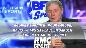 Équipe de France : Pour Larqué, Rabiot a "mis sa place en danger" (Martial, c'est pire)