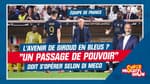Équipe de France : L'avenir de Giroud en Bleus ? Une impression "de passage de pouvoir" avec la nouvelle génération selon Di Meco