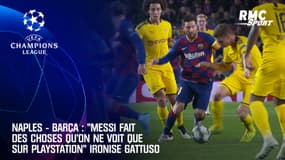 Naples - Barça : "Messi fait des choses qu'on ne voit que sur PlayStation" ironise Gattuso