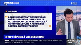 J'ai un rendez-vous chez un notaire qui est fermé, comment faire? BFMTV répond à vos questions 