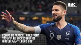 Equipe de France - Riolo veut trouver le successeur de Giroud avant l'Euro 2021