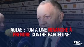 Aulas : "On a une revanche à prendre contre Barcelone"