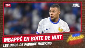 Equipe de France : Mbappé en boite de nuit à Stockholm, les infos de Fabrice Hawkins