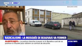 "Si ces paroles sont vraies (...) elles sont à côté des valeurs de la République et des valeurs que prônent de l'islam": Tareq Oubrou, grand imam de la mosquée de Bordeaux, réagit à la procédure de fermeture administrative de la mosquée de Beauvais