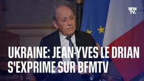 Guerre en Ukraine: l'interview de Jean-Yves Le Drian sur BFMTV en intégralité