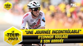Tour de France E19 : O'Connor soulagé à son arrivée après "une journée incontrôlable"