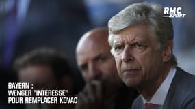 Bayern : Wenger "intéressé" pour remplacer Kovac