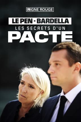 Le Pen - Bardella : les secrets d'un pacte 