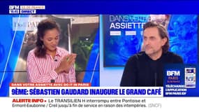 Dans votre assiette du jeudi 2 novembre - 9ème : Sébastien Gaudard inaugure le Grand Café