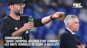 Coronavirus:"Jouer Liverpool-Atlético était criminel", les mots terribles de Klopp à Ancelotti