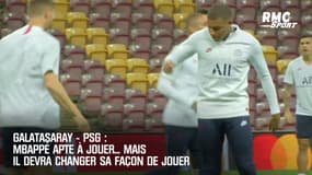 Galatasaray - PSG : Mbappé apte à jouer... mais il devra changer sa façon de jouer