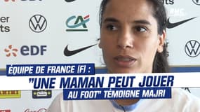 Équipe de France (F) : "Une maman peut jouer au foot", le message de Majri